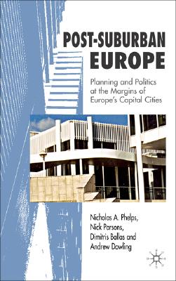 Post-Suburban Europe: Planning and Politics at the Margins of Europe's Capital Cities