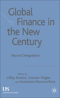 Global Finance in the New Century: Beyond Deregulation
