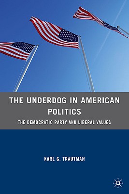 The Underdog in American Politics: The Democratic Party and Liberal Values