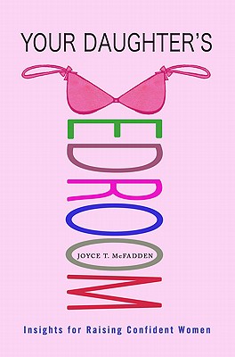 Image for Your Daughter's Bedroom: Insights for Raising Confident Women Your Daughter's Bedroom: Insights for Raising Confident Women