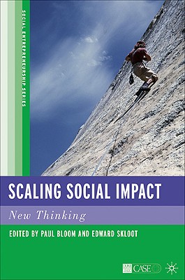 Scaling Social Impact: New Thinking (Social Entrepreneurship Series)