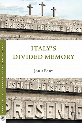 Italys Divided Memory (Italian and Italian American Studies)