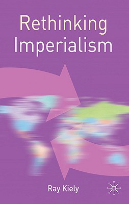 Rethinking Imperialism (Rethinking World Politics)