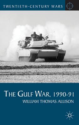 The Gulf War, 1990-91 (Twentieth Century Wars, 8)