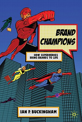 Brand Champions: How Superheroes bring Brands to Life
