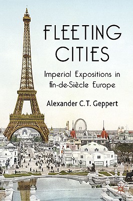 Fleeting Cities: Imperial Expositions in Fin-de-Si cle Europe