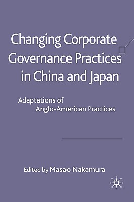 Changing Corporate Governance Practices in China and Japan: Adaptations of Anglo-American Practices