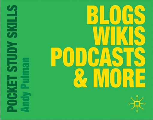 Blogs, Wikis, Podcasts and More (Pocket Study Skills)