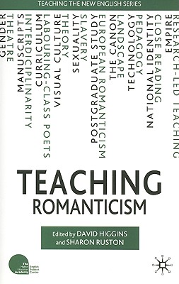 Teaching Romanticism (Teaching the New English)