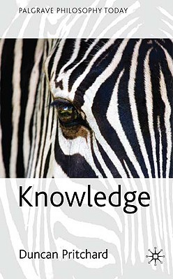 Knowledge (Palgrave Philosophy Today)