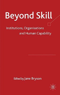 Beyond Skill: Institutions, Organisations and Human Capability