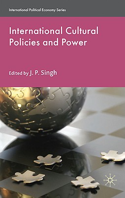 International Cultural Policies and Power (International Political Economy Series)