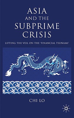 Asia and the Subprime Crisis: Lifting the Veil on the Financial Tsunami