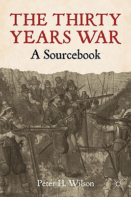 The Thirty Years War: A Sourcebook