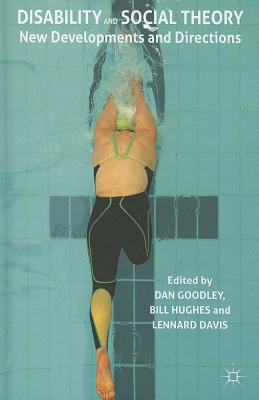 Disability and Social Theory: New Developments and Directions