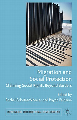 Migration and Social Protection: Claiming Social Rights Beyond Borders (Rethinking International Development series)