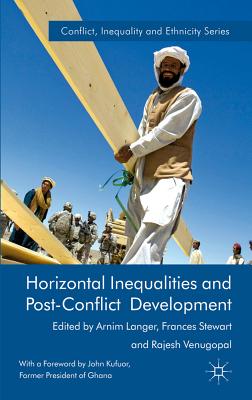 Horizontal Inequalities and Post-Conflict Development (Conflict, Inequality and Ethnicity)