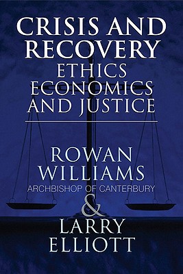 Crisis and Recovery: Ethics, Economics and Justice