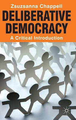 Deliberative Democracy: A Critical Introduction Image for Deliberative Democracy: A Critical Introduction