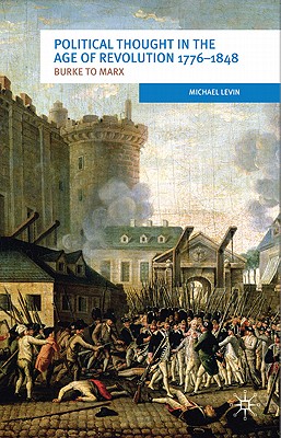 Political Thought in the Age of Revolution 1776-1848: Burke to Marx (European Culture and Society, 4)