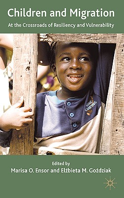 Children and Migration: At the Crossroads of Resiliency and Vulnerability