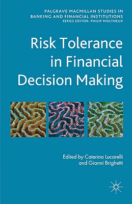 Risk Tolerance in Financial Decision Making (Palgrave Macmillan Studies in Banking and Financial Institutions)