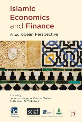 Islamic Economics and Finance: A European Perspective (IE Business Publishing)