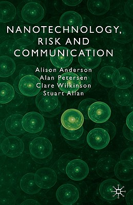 Nanotechnology, Risk and Communication