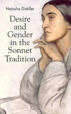 Desire and Gender in the Sonnet Tradition [Hardcover] Distiller, N.