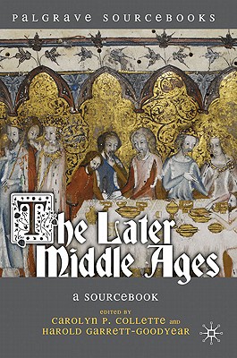 The Later Middle Ages: A Sourcebook (Palgrave Sourcebooks, 8)