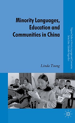 Minority Languages, Education and Communities in China (Palgrave Studies in Minority Languages and Communities)