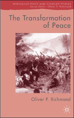 The Transformation of Peace (Rethinking Peace and Conflict Studies)