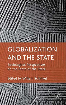 Globalization and the State: Sociological Perspectives on the State of the State