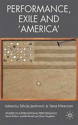 Performance, Exile and 'America' (Studies in International Performance)