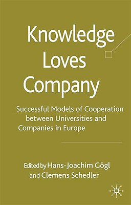 Knowledge Loves Company: Successful Models of Cooperation between Universities and Companies in Europe