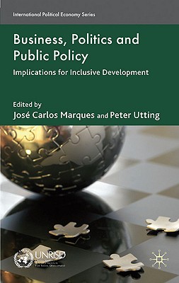 Business, Politics and Public Policy: Implications for Inclusive Development (International Political Economy Series)