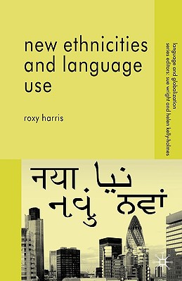New Ethnicities and Language Use (Language and Globalization)