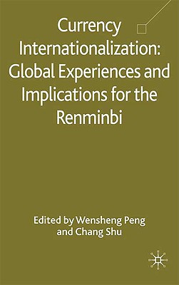 Currency Internationalization: Global Experiences and Implications for the Renminbi