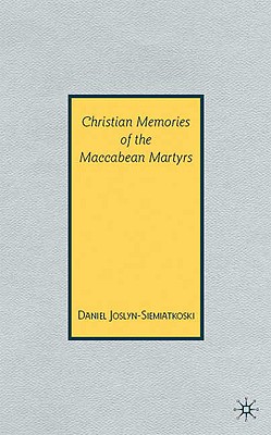 Christian Memories of the Maccabean Martyrs