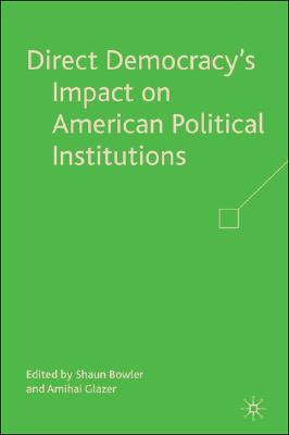Image for Direct Democracy?s Impact on American Political Institutions