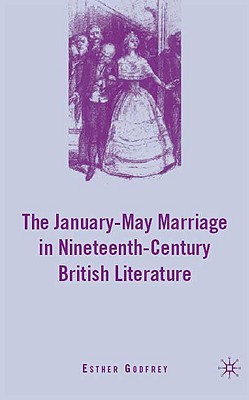 The JanuaryMay Marriage in Nineteenth-Century British Literature