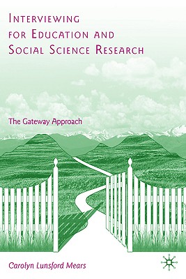 Interviewing for Education and Social Science Research: The Gateway Approach