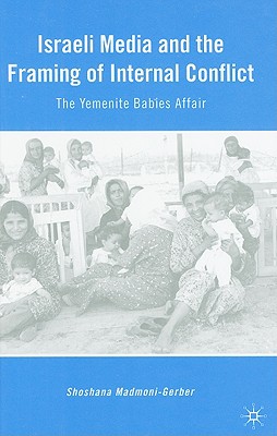 Israeli Media and the Framing of Internal Conflict: The Yemenite Babies Affair