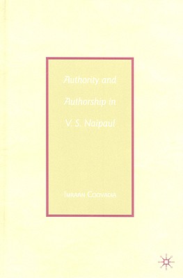 Authority and Authorship in V.S. Naipaul