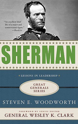 Sherman. Lessons In Leadership (Great Generals Series).