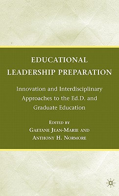 Educational Leadership Preparation: Innovation and Interdisciplinary Approaches to the Ed.D. and Graduate Education
