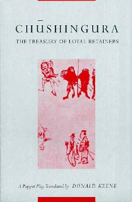 Chushingura (The Treasury of Loyal Retainers): A Puppet Play