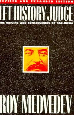 Let History Judge: The Origins and Consequences of Stalinism