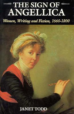 The Sign of Angellica Women, Writing, and Fiction, 1600-1800