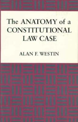 The Anatomy of a Constitutional Law Case (Records of Western Civilization Series)